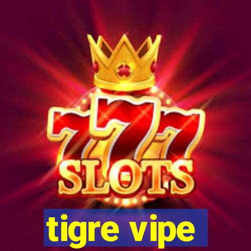 tigre vipe